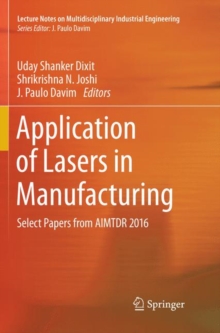 Image for Application of Lasers in Manufacturing : Select Papers from AIMTDR 2016