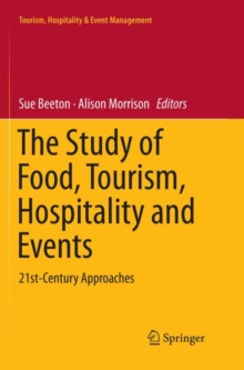 Image for The Study of Food, Tourism, Hospitality and Events : 21st-Century Approaches