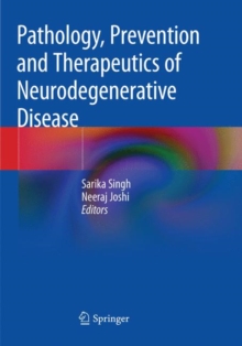 Image for Pathology, Prevention and Therapeutics of Neurodegenerative Disease