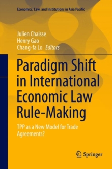 Image for Paradigm Shift in International Economic Law Rule-Making : TPP as a New Model for Trade Agreements?