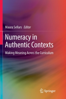 Image for Numeracy in authentic contexts  : making meaning across the curriculum