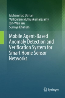 Image for Mobile agent-based anomaly detection and verification system for smart home sensor networks
