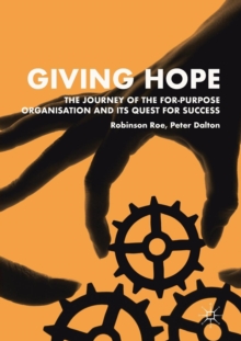 Image for Giving hope  : the journey of the for-purpose organisation and its quest for success