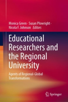 Image for Educational Researchers and the Regional University : Agents of Regional-Global Transformations