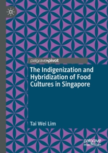 Image for The Indigenization and Hybridization of Food Cultures in Singapore