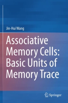 Associative Memory Cells: Basic Units of Memory Trace by Wang, Jin-Hui ...