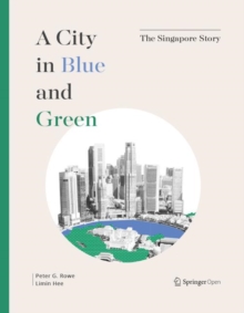 Image for A City in Blue and Green : The Singapore Story