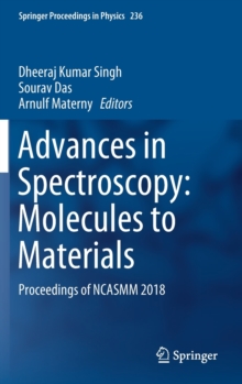 Image for Advances in Spectroscopy: Molecules to Materials : Proceedings of NCASMM 2018