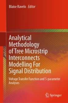 Image for Analytical Methodology of Tree Microstrip Interconnects Modelling For Signal Distribution: Voltage Transfer Function and S-parameter Analyses