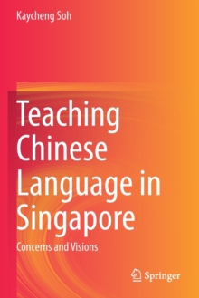 Image for Teaching Chinese Language in Singapore : Concerns and Visions