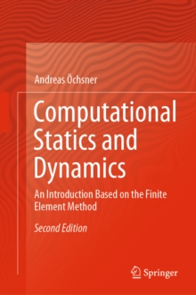Image for Computational Statics and Dynamics: An Introduction Based on the Finite Element Method