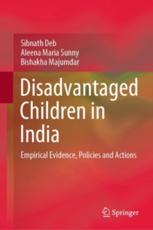 Image for Disadvantaged Children in India : Empirical Evidence, Policies and Actions