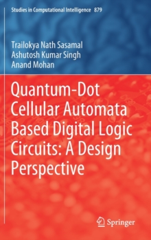 Image for Quantum-Dot Cellular Automata Based Digital Logic Circuits: A Design Perspective
