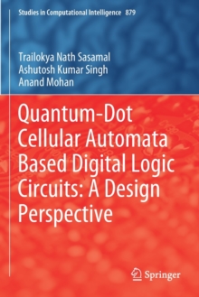 Image for Quantum-Dot Cellular Automata Based Digital Logic Circuits: A Design Perspective