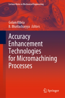 Image for Accuracy Enhancement Technologies for Micromachining Processes