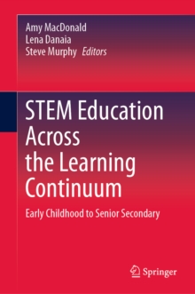 Image for STEM Education Across the Learning Continuum: Early Childhood to Senior Secundary