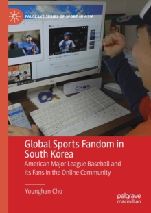 Image for Global sports fandom in South Korea  : American Major League Baseball and its fans in the online community