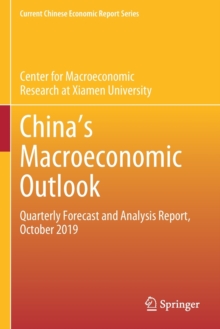 Image for China's Macroeconomic Outlook : Quarterly Forecast and Analysis Report, October 2019