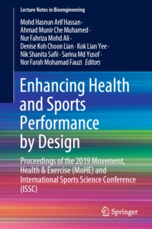 Image for Enhancing Health and Sports Performance by Design: Proceedings of the 2019 Movement, Health & Exercise (MoHE) and International Sports Science Conference (ISSC)
