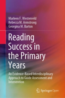 Image for Reading Success in the Primary Years: An Evidence-Based Interdisciplinary Approach to Guide Assessment and Intervention