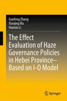 Image for The Effect Evaluation of Haze Governance Policies in Hebei Province-Based on I-O Model