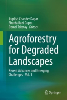 Image for Agroforestry for Degraded Landscapes : Recent Advances and Emerging Challenges - Vol.1