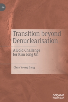 Image for Transition beyond Denuclearisation : A Bold Challenge for Kim Jong Un