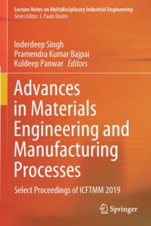 Image for Advances in Materials Engineering and Manufacturing Processes : Select Proceedings of ICFTMM 2019