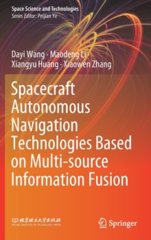 Image for Spacecraft Autonomous Navigation Technologies Based on Multi-source Information Fusion