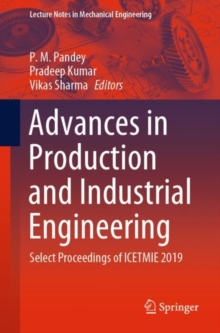 Image for Advances in Production and Industrial Engineering: Select Proceedings of ICETMIE 2019