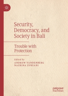 Image for Security, democracy, and society in Bali  : trouble with protection