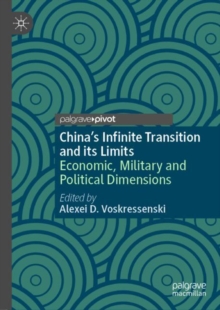 Image for China's infinite transition and its limits  : economic military and political dimensions