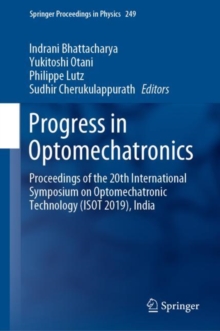 Image for Progress in Optomechatronics : Proceedings of the 20th International Symposium on Optomechatronic Technology (ISOT 2019), India