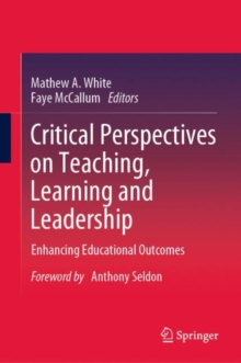 Image for Critical perspectives on teaching, learning and leadership  : enhancing educational outcomes