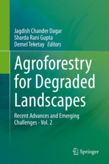 Image for Agroforestry for Degraded Landscapes : Recent Advances and Emerging Challenges - Vol. 2