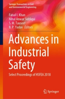 Image for Advances in Industrial Safety: Select Proceedings of HSFEA 2018