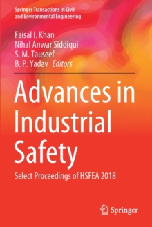Image for Advances in Industrial Safety : Select Proceedings of HSFEA 2018