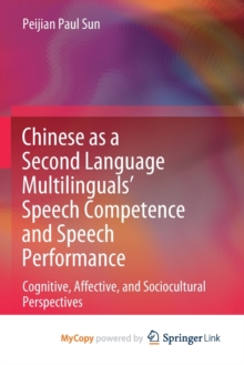Image for Chinese as a Second Language Multilinguals' Speech Competence and Speech Performance