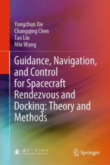 Image for Guidance, Navigation, and Control for Spacecraft Rendezvous and Docking: Theory and Methods