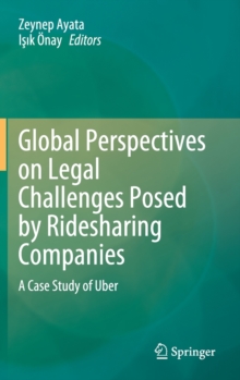 Image for Global Perspectives on Legal Challenges Posed by Ridesharing Companies : A Case Study of Uber