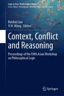 Image for Context, Conflict and Reasoning: Proceedings of the Fifth Asian Workshop on Philosophical Logic