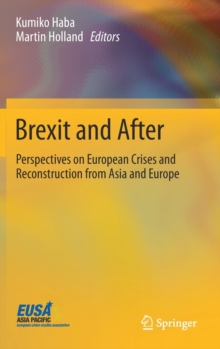 Image for Brexit and After : Perspectives on European Crises and Reconstruction from Asia and Europe