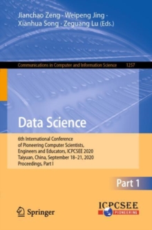 Image for Data Science : 6th International Conference of Pioneering Computer Scientists, Engineers and Educators, ICPCSEE 2020, Taiyuan, China, September 18-21, 2020, Proceedings, Part I