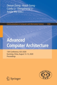 Image for Advanced Computer Architecture : 13th Conference, ACA 2020, Kunming, China, August 13–15, 2020, Proceedings
