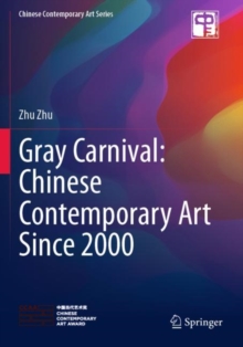 Image for Gray Carnival: Chinese Contemporary Art Since 2000