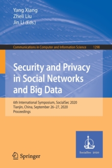Image for Security and Privacy in Social Networks and Big Data : 6th International Symposium, SocialSec 2020, Tianjin, China, September 26–27, 2020, Proceedings