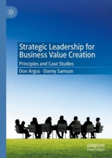 Image for Strategic leadership for business value creation  : principles and case studies