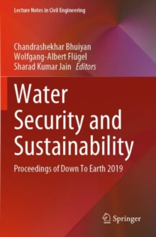 Image for Water security and sustainability  : proceedings of Down to Earth 2019
