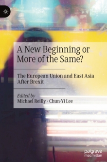 Image for A new beginning or more of the same?  : the European Union and East Asia after Brexit