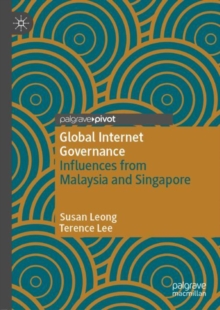 Image for Global internet governance  : influences from Malaysia and Singapore